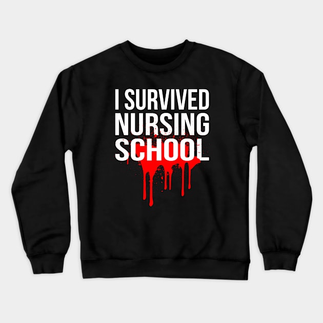 I Survived Nursing School Funny Graduation Crewneck Sweatshirt by Eyes4